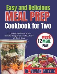 Easy and Delicious Meal Prep Cookbook for Two av Vivian Greene
