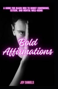 Bold Affirmations av Joy Daniels