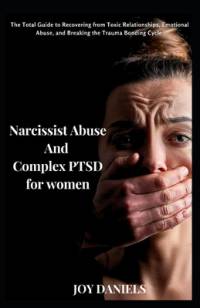 Narcissist Abuse And Complex PTSD recovery for women av Joy Daniels