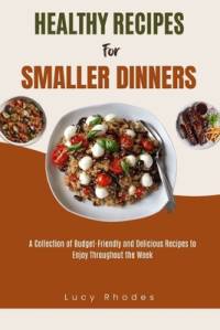 Healthy Recipes for Smaller Dinners av Lucy Rhodes
