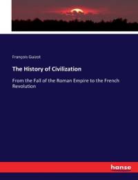The History of Civilization by Francois Guizot