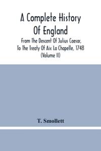 Complete History Of England av Smollett T. Smollett