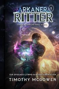 Arkaner Ritter 5 av Timothy McGowen