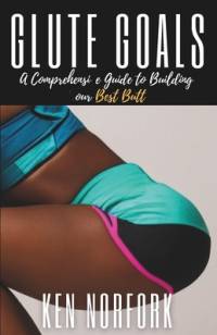 The Glute Goals av Ken Norfork