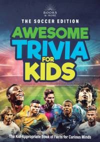 Awesome Trivia for Kids, The Soccer Edition av Books