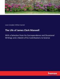The Life of James Clerk Maxwell av Lewis Campbell