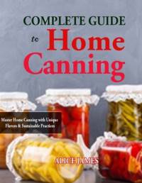 Complete Guide to Home Canning av Alice James