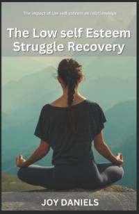 The Low self Esteem Struggle Recovery av Joy Daniels