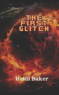 The First Glitch av Heidi Baker