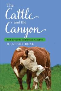 The Cattle and the Canyon av Heather Rose