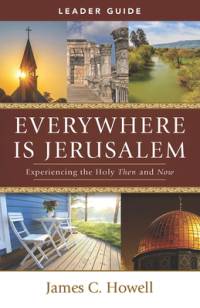 Everywhere Is Jerusalem Leader Guide av James C Howell