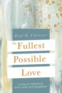 The Fullest Possible Love av Paul W Chilcote