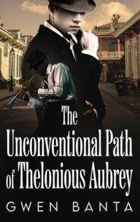 The Unconventional Path of Thelonious Aubrey av Gwen Banta