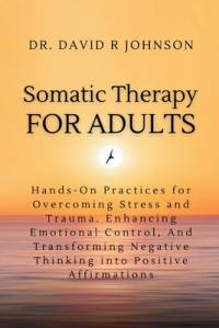 Somatic Therapy for Adults av David Johnson