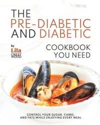 The Pre-Diabetic and Diabetic Cookbook You Need av Lila Crestwood