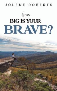 How Big is Your Brave? av Jolene Roberts