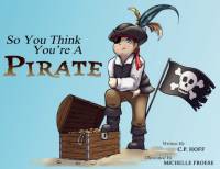 So You Think You're a Pirate av C P Hoff