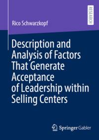 Description and Analysis of Factors That Generate Acceptance of Leadership Within Selling Centers av Rico Schwarzkopf