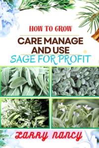 How to Grow Care Manage and Use Sage for Profit av Larry Nancy