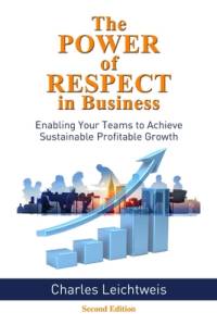 The Power of Respect in Business av Charles Leichtweis