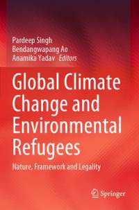 Global Climate Change and Environmental Refugees av Pardeep Singh