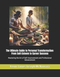The Ultimate Guide to Personal Transformation av Kevin James Joseph McNamara