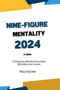 The Nine-Figure Mentality 2024 av Traci Fischer