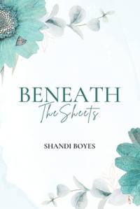 Beneath the Sheets - Discreet av Shandi Boyes