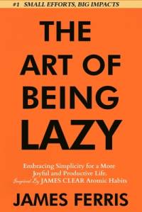 The Art of Being Lazy av James Ferris