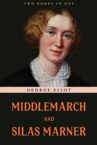 Middlemarch and Silas Marner av George Eliot