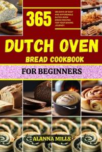 Dutch Oven Bread Cookbook for Beginners av Alanna Mills