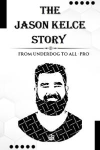 The Jason Kelce Story av Joakim Barker