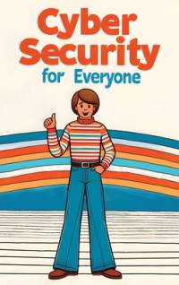 Cybersecurity for Everyone (Hardcover Edition) av Edward Franklin