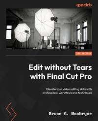 Edit without Tears with Final Cut Pro av Bruce G Macbryde