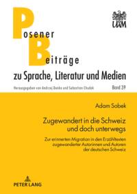 Zugewandert in die Schweiz und doch unterwegs av Adam Sobek
