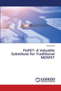 FinFET: A Valuable Substitute for Traditional MOSFET av Arpita Patel