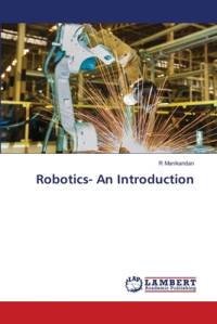 Robotics- An Introduction av R. Manikandan