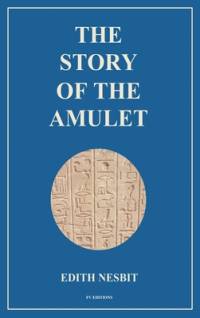 The Story of the Amulet av Edith Nesbit