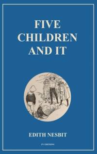 Five Children and It av Edith Nesbit