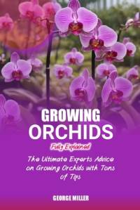 Growing Orchids Fully Explained av George Miller