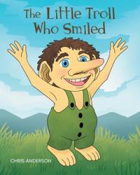 The Little Troll Who Smiled av Chris Anderson