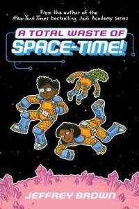 A Total Waste of Space-Time! av Jeffrey Brown