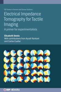 Electrical Impedance Tomography for Tactile Imaging av Elisabeth (Professor Smela