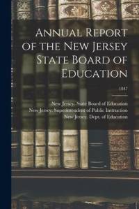 Annual Report of the New Jersey State Board of Education; 1847 av New Jersey State Board of Education