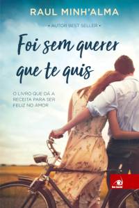 Foi sem querer que te quis av Raul Minh'Alma