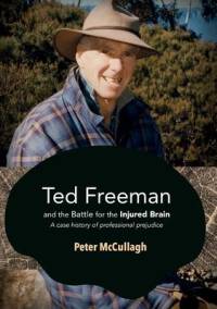 Ted Freeman and the Battle for the Injured Brain: A case history of professional prejudice av Peter McCullagh