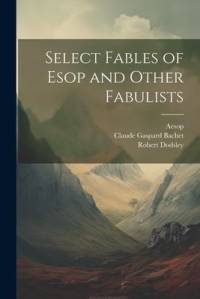 Select Fables of Esop and Other Fabulists av Aesop