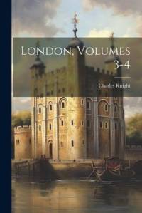 London, Volumes 3-4 av Charles Knight