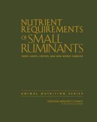 Nutrient Requirements of Small Ruminants: Sheep, Goats, Cervids, and New World Camelids av National Research Council