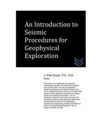 An Introduction to Seismic Procedures for Geophysical Exploration av J. Paul Guyer